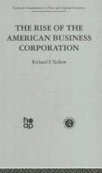 The Rise Of The American Business Corporation di Richard S. Tedlow edito da Taylor & Francis Ltd