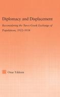 Diplomacy and Displacement di Onur (Middle East Technical University Yildirim edito da Taylor & Francis Ltd