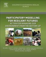 Participatory Modelling for Resilient Futures di Richard J. Hewitt edito da Elsevier Science & Technology