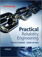 Practical Reliability Engineering di Patrick O'Connor, Andre Kleyner edito da WILEY