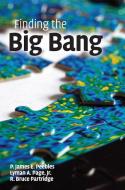 Finding the Big Bang di P. James E. Peebles edito da Cambridge University Press