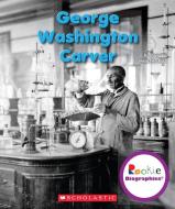 George Washington Carver di Dana Meachen Rau edito da CHILDRENS PR