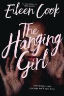 The Hanging Girl di Eileen Cook edito da HOUGHTON MIFFLIN