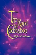 The Road to Celebration di Tesfa M Wossne edito da iUniverse