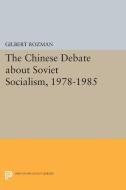 The Chinese Debate about Soviet Socialism, 1978-1985 di Gilbert Rozman edito da Princeton University Press
