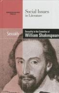 Sexality in the Comedies of Shakespeare edito da Greenhaven Press