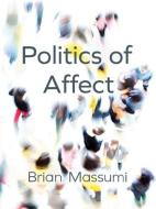 Politics of Affect di Brian Massumi edito da Polity Press