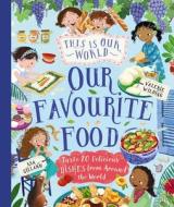 This Is Our World Our Favourite Food di Tracey Turner edito da Pan Macmillan