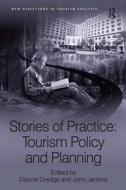 Stories of Practice: Tourism Policy and Planning di Professor John Jenkins edito da Taylor & Francis Ltd