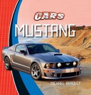 Mustang di Michael Bradley edito da Cavendish Square Publishing