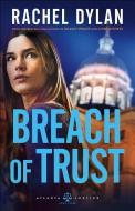 Breach of Trust di Rachel Dylan edito da Baker Publishing Group