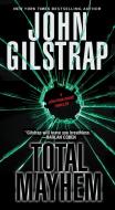 Total Mayhem di John Gilstrap edito da Kensington Publishing
