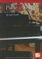 Piano For Seniors di Gail Smith edito da Mel Bay Music