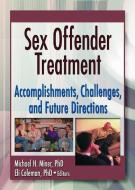 Sex Offender Treatment di Edmond J. Coleman, Michael H. Miner edito da Taylor & Francis Inc