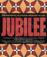 Jubilee: The Emergence of African-American Culture di Howard Dodson, Amiri Baraka, Gail Lumet Buckley edito da NATL GEOGRAPHIC SOC