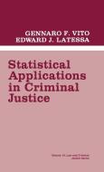 Statistical Applications in Criminal Justice di Gennaro F. Vito, Edward J. Latessa edito da SAGE PUBN
