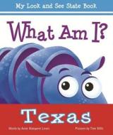 What Am I? Texas di Anne Margaret Lewis edito da Albert Whitman & Company