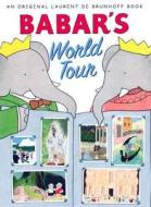 Babar's World Tour di Laurent de Brunhoff edito da Abrams