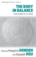 Body in Balance: Humoral Medicines in Practice di Elisabeth Hsu edito da BERGHAHN BOOKS INC
