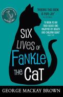 Six Lives of Fankle the Cat di George Mackay Brown edito da Floris Books
