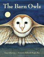 The Barn Owls di Tony Johnston edito da CHARLESBRIDGE PUB
