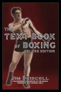 The Text Book of Boxing: The Deluxe Edition di Jim Driscoll edito da PROMETHEAN PR