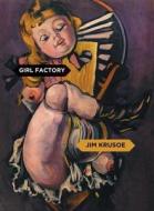 Girl Factory di Jim Krusoe edito da TIN HOUSE BOOKS