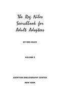 The Reg Niles Searchbook For Adult Adoptees - Volume 2 di Reg Niles edito da Booklocker.com