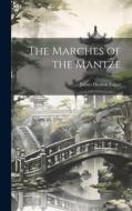 The Marches of the Mantze di James Huston Edgar edito da LEGARE STREET PR