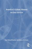 America's Urban History di Lisa Krissoff Boehm, Steven H. Corey edito da Taylor & Francis Ltd