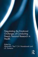 Negotiating The Emotional Challenges Of Conducting Deeply Personal Research In Health edito da Taylor & Francis Ltd