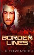 Border Lines Reachers Book 2 di LE FITZPATRICK edito da Lightning Source Uk Ltd