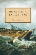 THE MASTER OF BALLANTRAE: A WINTER'S TAL di ROBERT LO STEVENSON edito da LIGHTNING SOURCE UK LTD