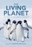 The Living Planet: The State of the World's Wildlife edito da CAMBRIDGE