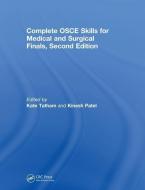 Complete OSCE Skills for Medical and Surgical Finals di Kate Tatham, Kinesh Patel edito da Taylor & Francis Ltd