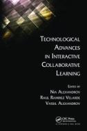 Technological Advances in Interactive Collaborative Learning di Nia Alexandrov edito da Taylor & Francis Ltd