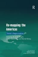 Re-mapping the Americas di Professor W. Andy Knight, Julian Castro-Rea edito da Taylor & Francis Ltd