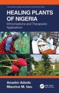 The Healing Plants Of Nigeria di ADODO edito da Taylor & Francis