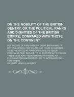 On The Nobility Of The British Gentry, O di Sir James Henry Lawrence edito da Rarebooksclub.com