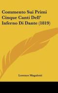 Commento Sui Primi Cinque Canti Dell' Inferno Di Dante (1819) di Lorenzo Magalotti edito da Kessinger Publishing