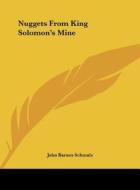 Nuggets from King Solomon's Mine di John Barnes Schmalz edito da Kessinger Publishing