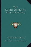 The Count of Monte Cristo V1 (1894) di Alexandre Dumas edito da Kessinger Publishing