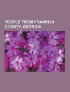 People From Franklin County, Georgia di Source Wikipedia edito da University-press.org