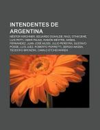 Intendentes de Argentina di Fuente Wikipedia edito da Books LLC, Reference Series
