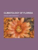 Climatology of Florida di United States Bureau District, Charles James Kenworthy edito da Rarebooksclub.com