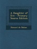 Daughter of Eve di Honore De Balzac edito da Nabu Press