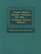 Letopis Matice Srpske, Volumes 185-188... edito da Nabu Press