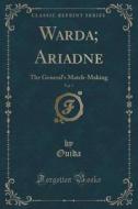 Warda; Ariadne, Vol. 7 di Ouida Ouida edito da Forgotten Books