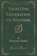 From One Generation To Another, Vol. 1 (classic Reprint) di Unknown Author edito da Forgotten Books