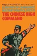 The Chinese High Command di William W. Whitson edito da Palgrave Macmillan